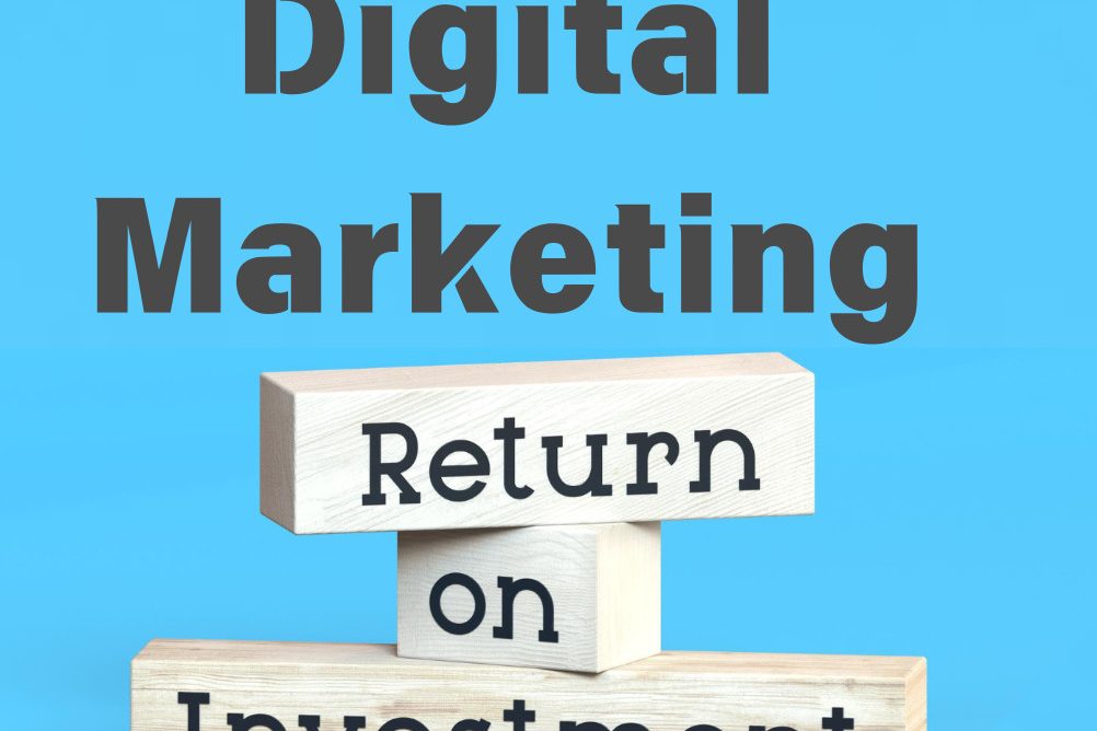 Digital Marketing ROI - How to Enhance Digital Marketing ROI in 2025