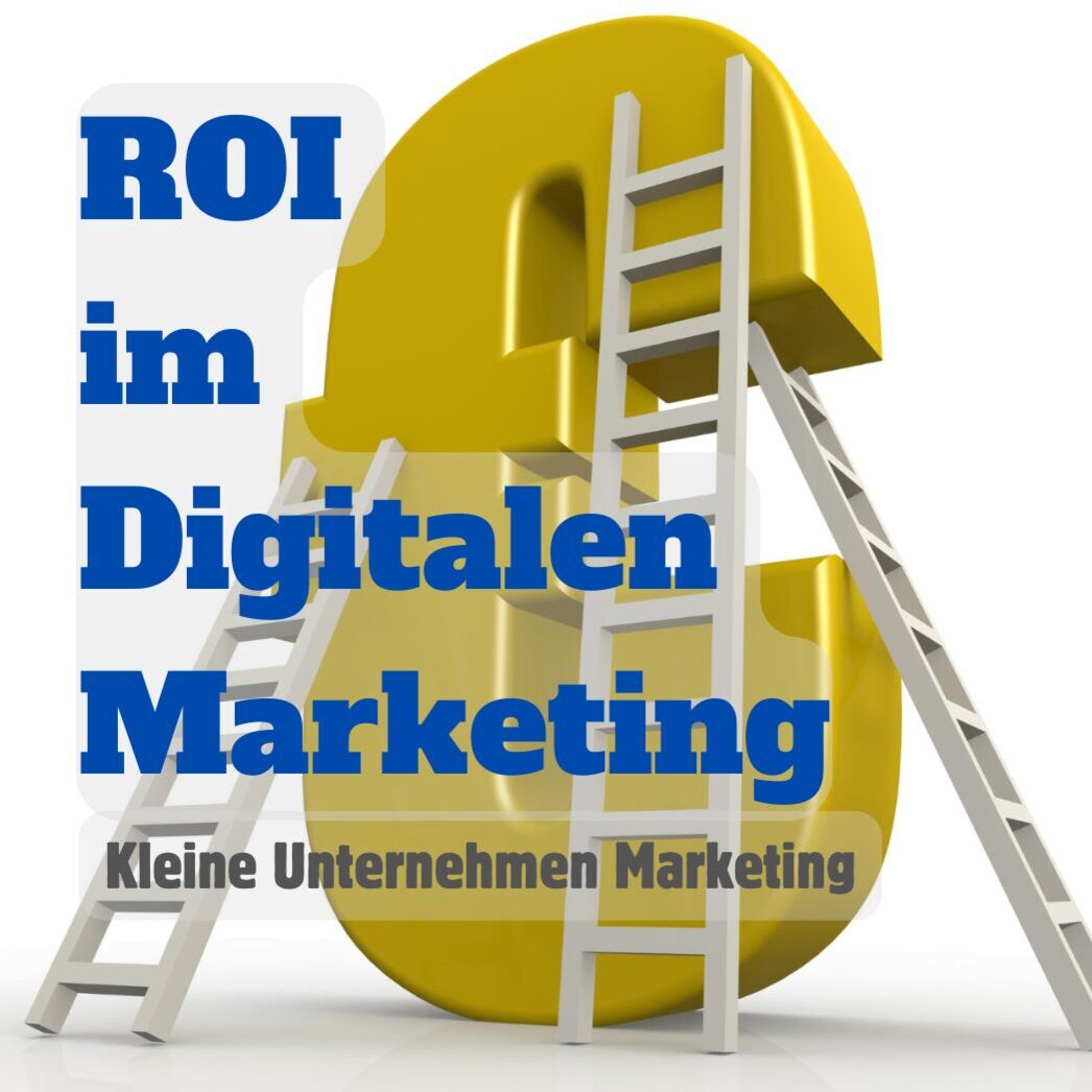 Digitales Marketing ROI – Marketing Strategien für 2025