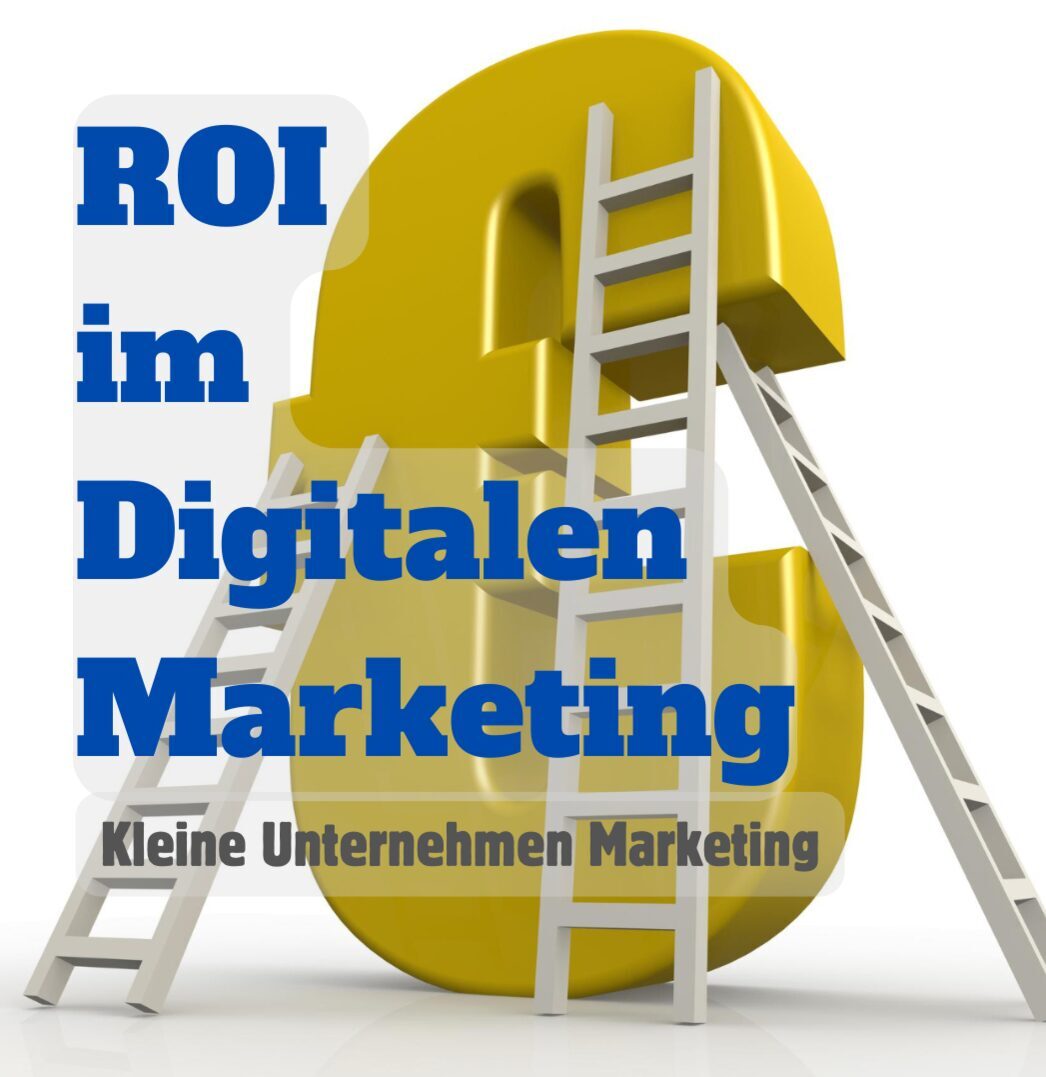 Digitales Marketing ROI – Marketing Strategien für 2025