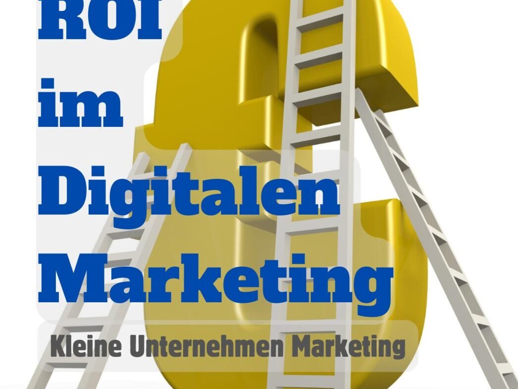 Digitales Marketing ROI – Marketing Strategien für 2025