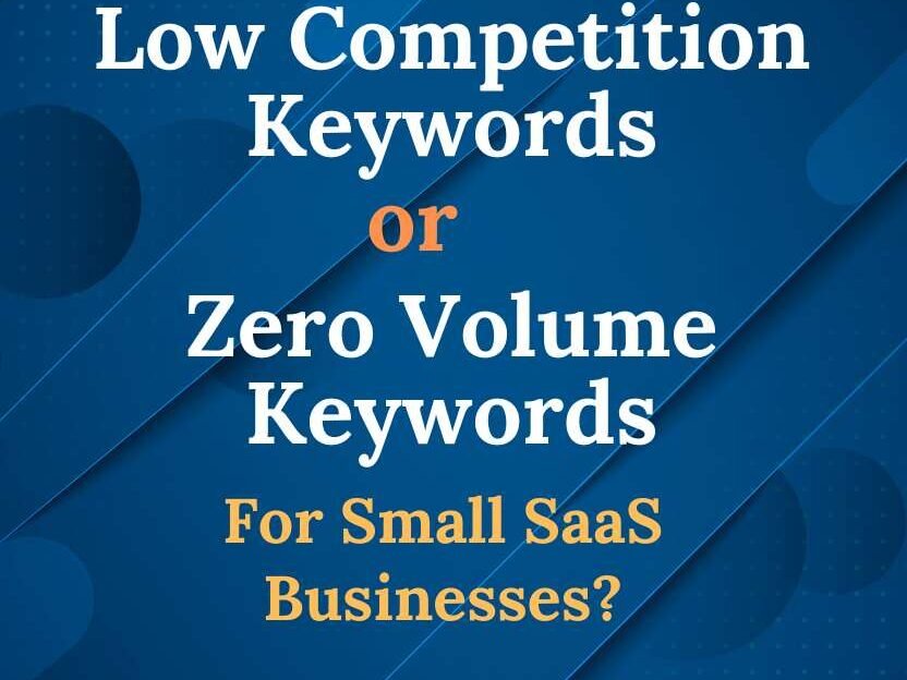 Low Competition Keywords or Zero Volume Keywords