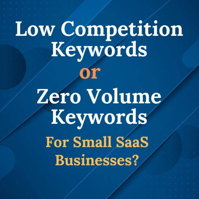 Low Competition Keywords or Zero Volume Keywords