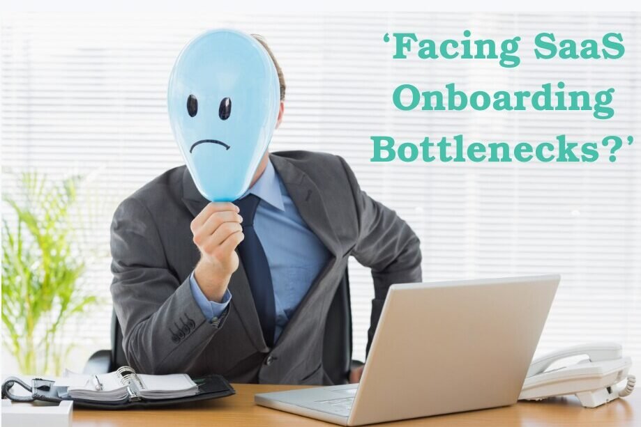 Eliminate Your SaaS Onboarding Bottlenecks
