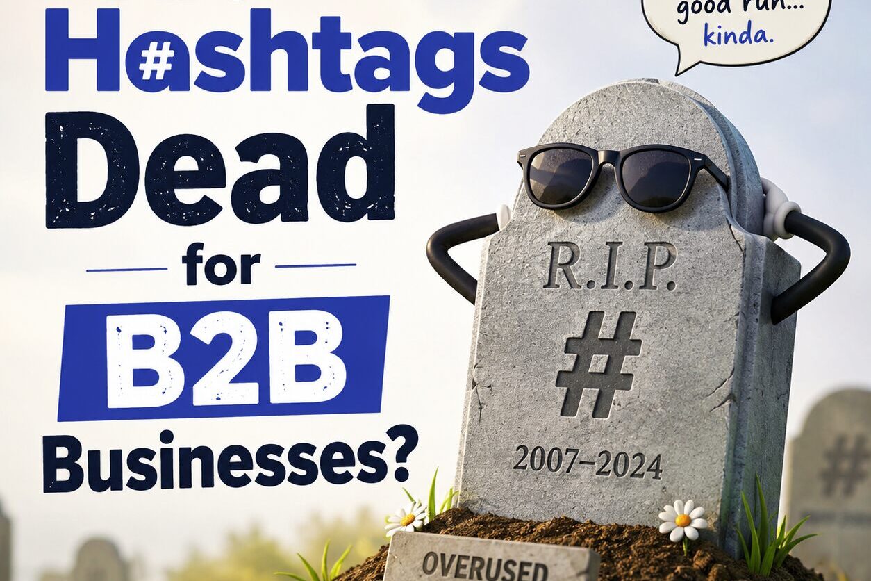 Are Hashtags Dead for B2B Businesses?